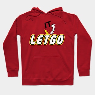 Let It Go - Parody Hoodie